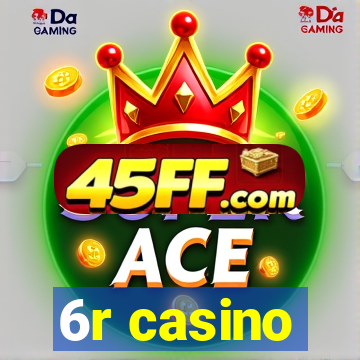 6r casino